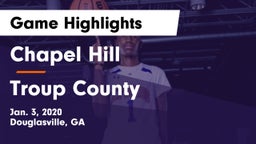Chapel Hill  vs Troup County  Game Highlights - Jan. 3, 2020
