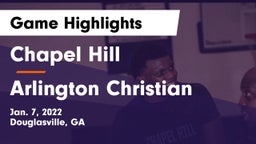 Chapel Hill  vs Arlington Christian Game Highlights - Jan. 7, 2022