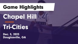 Chapel Hill  vs Tri-Cities  Game Highlights - Dec. 5, 2023