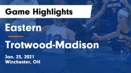 Eastern  vs Trotwood-Madison  Game Highlights - Jan. 23, 2021