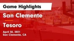 San Clemente  vs Tesoro  Game Highlights - April 30, 2021