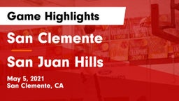 San Clemente  vs San Juan Hills  Game Highlights - May 5, 2021
