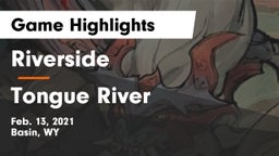 Riverside  vs Tongue River  Game Highlights - Feb. 13, 2021