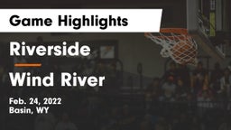 Riverside  vs Wind River  Game Highlights - Feb. 24, 2022
