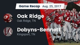 Recap: Oak Ridge  vs. Dobyns-Bennett  2017