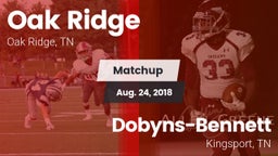 Matchup: Oak Ridge vs. Dobyns-Bennett  2018