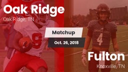 Matchup: Oak Ridge vs. Fulton  2018
