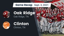 Recap: Oak Ridge  vs. Clinton  2021