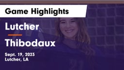 Lutcher  vs Thibodaux  Game Highlights - Sept. 19, 2023