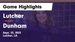 Lutcher  vs Dunham  Game Highlights - Sept. 23, 2023