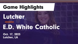 Lutcher  vs E.D. White Catholic  Game Highlights - Oct. 17, 2023