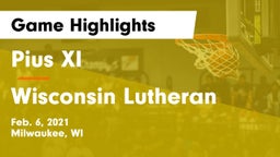Pius XI  vs Wisconsin Lutheran  Game Highlights - Feb. 6, 2021