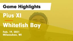Pius XI  vs Whitefish Bay  Game Highlights - Feb. 19, 2021