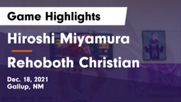 Hiroshi Miyamura  vs Rehoboth Christian Game Highlights - Dec. 18, 2021