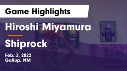 Hiroshi Miyamura  vs Shiprock Game Highlights - Feb. 3, 2022