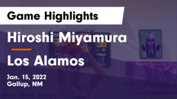 Hiroshi Miyamura  vs Los Alamos  Game Highlights - Jan. 15, 2022