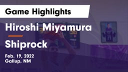 Hiroshi Miyamura  vs Shiprock Game Highlights - Feb. 19, 2022