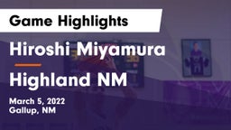 Hiroshi Miyamura  vs Highland  NM Game Highlights - March 5, 2022