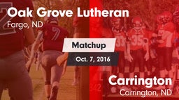 Matchup: Oak Grove Lutheran vs. Carrington  2016