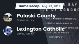 Recap: Pulaski County  vs. Lexington Catholic  2019