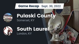 Recap: Pulaski County  vs. South Laurel  2022