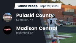 Recap: Pulaski County  vs. Madison Central  2023