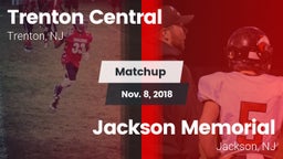 Matchup: Trenton Central vs. Jackson Memorial  2018
