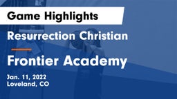 Resurrection Christian  vs Frontier Academy  Game Highlights - Jan. 11, 2022