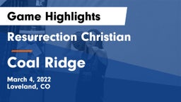 Resurrection Christian  vs Coal Ridge  Game Highlights - March 4, 2022