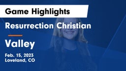 Resurrection Christian  vs Valley  Game Highlights - Feb. 15, 2023