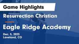 Resurrection Christian  vs Eagle Ridge Academy Game Highlights - Dec. 5, 2023