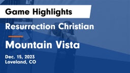 Resurrection Christian  vs Mountain Vista  Game Highlights - Dec. 15, 2023