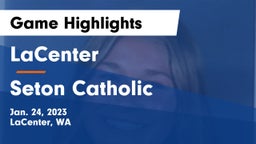 LaCenter  vs Seton Catholic  Game Highlights - Jan. 24, 2023