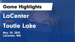 LaCenter  vs Toutle Lake  Game Highlights - Nov. 29, 2023