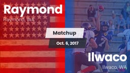 Matchup: Raymond vs. Ilwaco  2017