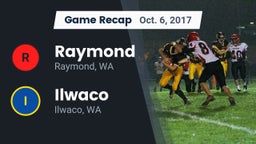 Recap: Raymond  vs. Ilwaco  2017