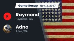 Recap: Raymond  vs. Adna  2017