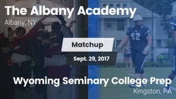 Matchup: The Albany Academy vs. Wyoming Seminary College Prep  2017