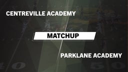 Matchup: Centreville Academy vs. Parklane Academy  2016
