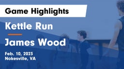 Kettle Run  vs James Wood  Game Highlights - Feb. 10, 2023