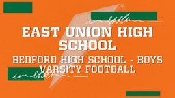 Bedford football highlights East Union High School