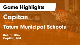 Capitan  vs Tatum Municipal Schools Game Highlights - Dec. 1, 2023