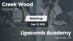 Matchup: Creek Wood vs. Lipscomb Academy 2016