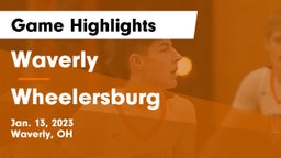 Waverly  vs Wheelersburg  Game Highlights - Jan. 13, 2023