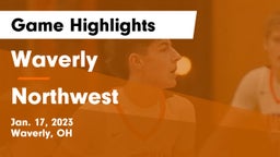 Waverly  vs Northwest  Game Highlights - Jan. 17, 2023