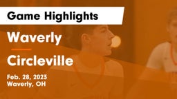 Waverly  vs Circleville  Game Highlights - Feb. 28, 2023