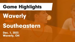 Waverly  vs Southeastern  Game Highlights - Dec. 1, 2023