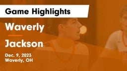 Waverly  vs Jackson  Game Highlights - Dec. 9, 2023