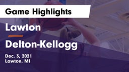 Lawton  vs Delton-Kellogg Game Highlights - Dec. 3, 2021