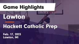 Lawton  vs Hackett Catholic Prep Game Highlights - Feb. 17, 2023